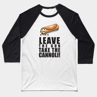 Take The Cannoli! Baseball T-Shirt